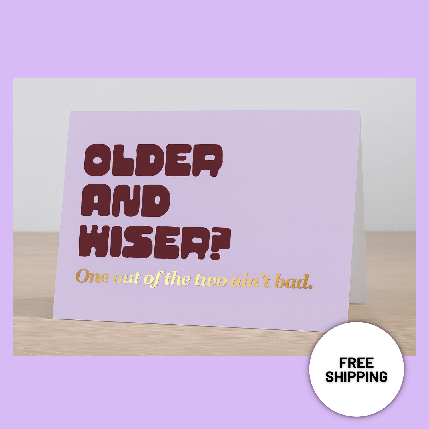 Older and Wiser Birthday Greeting Card